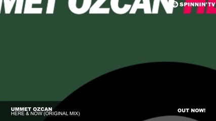 Ummet Ozcan - Here & Now (original Mix)