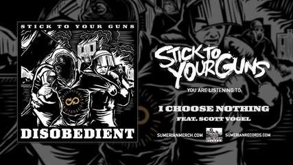 Stick To Your Guns - I Choose Nothing ( feat. Scott Vogel ) [ превод ]