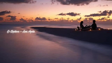 C-systems - Love Again (r.i.b. _ Soty Chillout Remix)[hd]