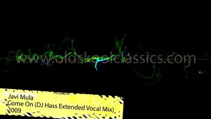 Javi Mula - Come On Dj Hass Extended Vocal Mix 