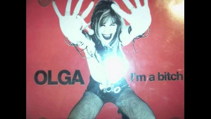 Olga I`m A bitch
