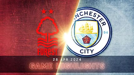 Nottingham Forest vs. Manchester City - Condensed Game