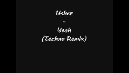 Usher-yeah(techno Remix)