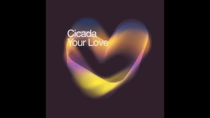 Cicada - Your Love (dcup Remix)