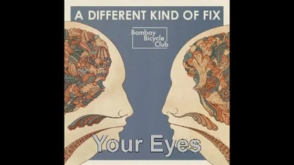 Bombay Bicycle Club - Your Eyes