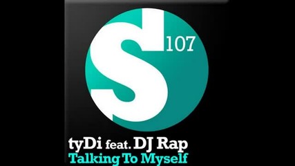 tydi feat. Dj Rap - Talking To Myself (maison & Dragen Remix)