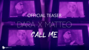 DARA X Matteo - Call Me (Official Teaser)