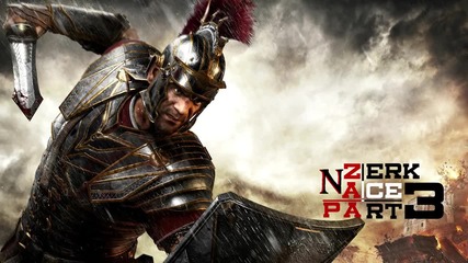 Zerk цъка Ryse: Son of Rome (#3) — Тате, неееееее!
