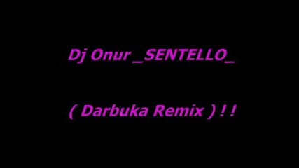 Dj Onur Sentello ( Darbuka Remix ) 
