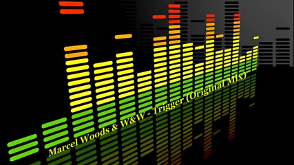 Marcel Woods & W&w - Trigger (original Mix)