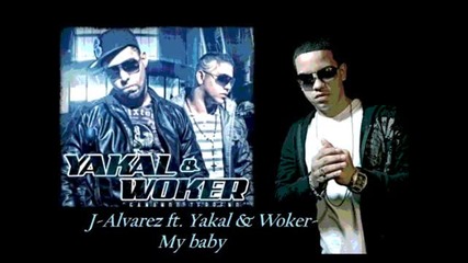 Yakal y Woker Ft. J Alvarez - My Baby