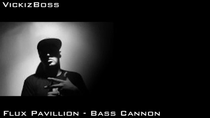 Flux Pavilliоn - Bass Cannon Full