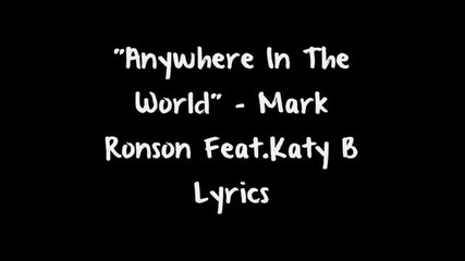 Katy b -anywhere in the word (lyrics)