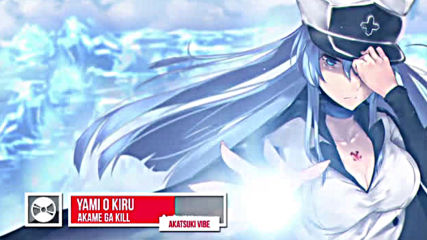 Akame ga Kill Ost - Yami o Kiru