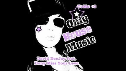 David Deejay Ft Dony - Miss Your Love