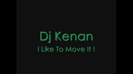 Dj Kenan I Like To Move It Youtube - Standard Quality 360p