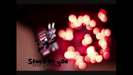 Ben Loristo - Stuck On You (ft. Dunk Man)