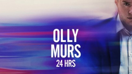 Olly Murs - 24 Hrs ( A U D I O )