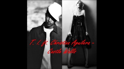 T. I. ft. Christina Aguilera - Castle Walls