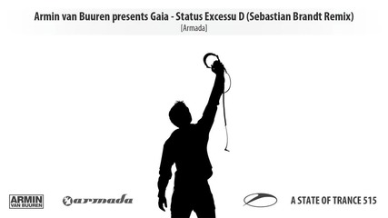 Asot 515_ Armin van Buuren presents Gaia - Status Excessu D (sebastian Brandt Remix)