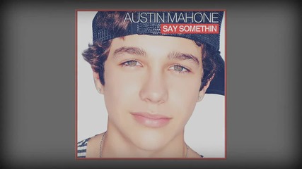 Austin Mahone- Say Somethin Official Lyric Video