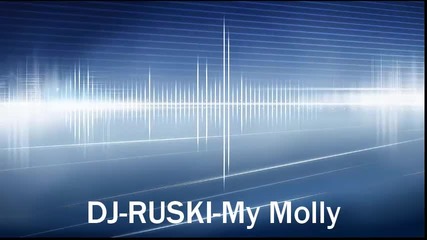 Dj - Ruski - My Molly (demo)