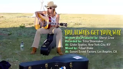 Sheryl Crow - You Always Get Your Way ( lyrics)