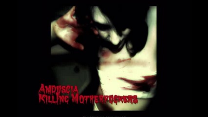 Amduscia - Kill.inc Motherfuckers