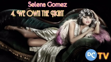 Selena Gomez Album - 4.we own Te Night