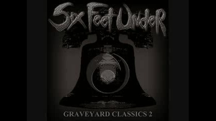 Six Feet Under - Givin the Dog a Bone 