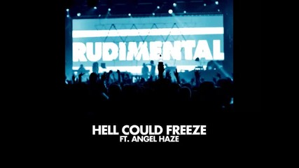 *2013* Rudimental ft. Angel Haze - Hell could freeze