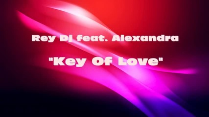 Rey Dj feat. Alle - Key of Love [radio Edit]