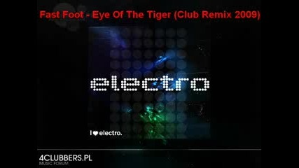 Fast Foot - Eye Of The Tiger (club Remix 2009)