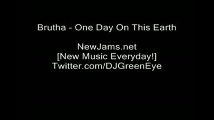 Brutha - One Day On This Earth (new 2010) 