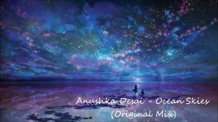 Anushka De'sai - Ocean Skies (original Mix)