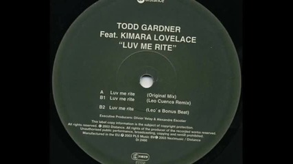 Todd Gardner Feat. Kimara Lovelace - Luv Me Rite Original Mix 