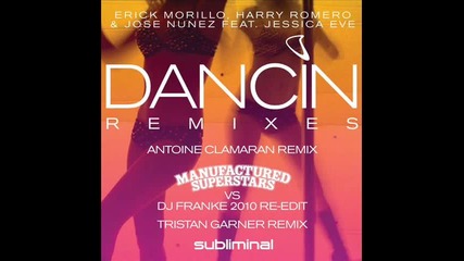 Erick Morillo feat. Jessica Eve - Dancin (manufactured Superstars vs Dj Franke 2010 re - edit)
