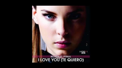 *2014* Belinda ft. Pitbull - I love you ( Te quiero )