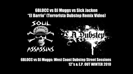 6blocc vs Dj Muggs vs Sick Jacken - El Barrio (terrorista Dubstep Remix Video)