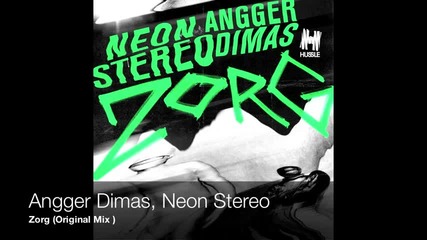 Angger Dimas, Neon Stereo - Zorg original mix 