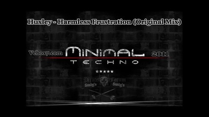 Huxley - Harmless Frustration (original Mix) 2011