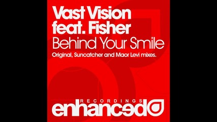 Vast Vision feat. Fisher - Behind Your Smile ( Original Mix )