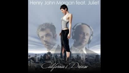 Henry John Morgan feat. Juliet - Californias dream (hjm Vocal Rework) 