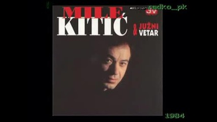 Mile Kitic - Nevjeruj U Mene (1984)