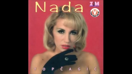Nada Topcagic - '' Ti si moj dar ''