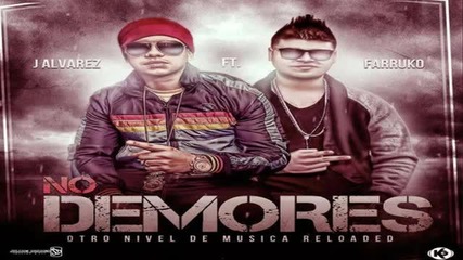 J Alvarez Ft Farruko - No Demores ( Otro Nivel De Musica Reloaded )