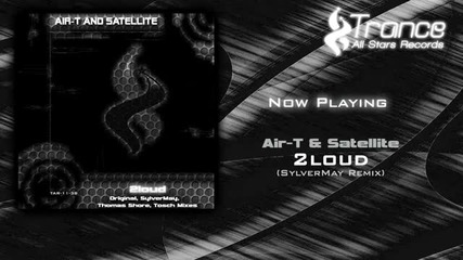 Tar-11-38 Air-t & Satellite - 2loud (sylvermay Remix) - Youtube