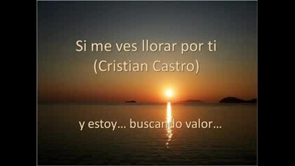 Cristian Castro - Si me ves llorar por ti