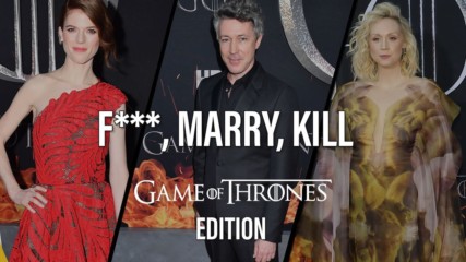 GoT experts play F***, Marry, Kill: Part 3