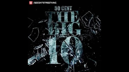 50 Cent - Put Your Hands Up [the Big 10 Mixtape]
